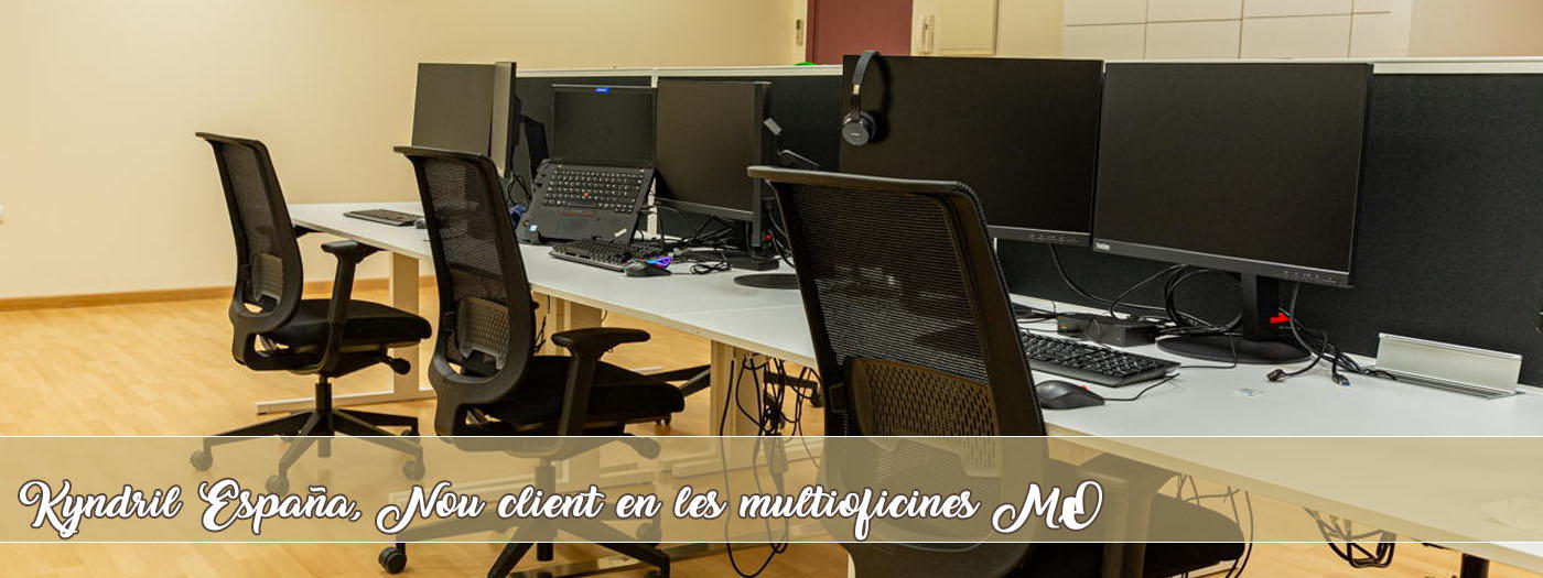 Kyndril España, Nou client en les multioficines MO Kyndril España, Nou client en les multioficines MO